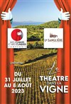 Théâtre dans la Vigne - Domaine de la Sanglière