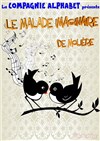 Le malade imaginaire - Théâtre L'Alphabet