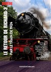 Le retour de Richard 3 par le train de 9H24 - Agoreine
