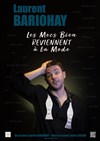 Laurent Bariohay dans Les mecs bien reviennent à la mode - Comédie de Besançon
