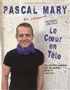 Pascal Mary dans Le Coeur en tête - Théâtre Essaion