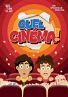 Quel cinéma ! - Théâtre Comédie Odéon