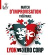 Match impro théâtrale Lyon vs Hero Corp - Le Transbordeur
