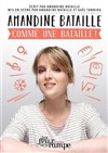 Amandine Bataille dans Comme une bataille ! - Théâtre Les Feux de la Rampe - Salle 60