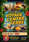 Voyage au centre de la terre - Paradise République - Salle Z