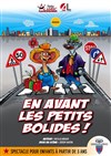 En avant les Petits Bolides ! - Alambic Comédie