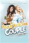 La folle histoire du couple - Le Troyes Fois Plus à l'ouest