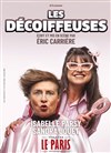 Les décoiffeuses - Le Paris - salle 2