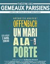 Un mari à la porte - Théâtre des Gémeaux Parisiens
