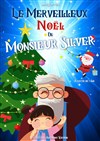 Le merveilleux Noël de monsieur Silver - Kawa Théâtre