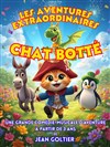 Les aventures extraordinaires du Chat Botté - Marelle des Teinturiers