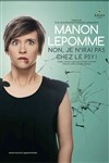 Manon Lepomme dans Non je n'irai pas chez le psy - Théâtre à l'Ouest