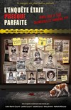 L'enquête était presque parfaite... - Théâtre Le Cours H.