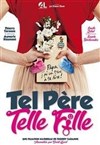 Tel père, telle fille - Comédie de Grenoble