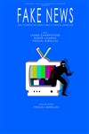 Fake News - Alibi Théâtre