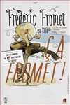 Frédéric Fromet en trio dans Ça fromet ! - Théâtre Comédie Odéon