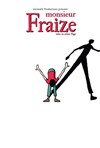 Monsieur Fraize - Théâtre de Cannes - Alexandre III