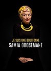Samia Orosemane dans Je suis une bouffonne - Péniche Le Lapin vert