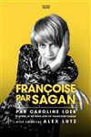 Françoise par Sagan - Théâtre Essaion