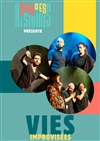 Vies improvisées - Théâtre de l'Anagramme