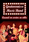 Goutevernisse Music Band : Quand on arrive en ville - Café Théâtre Le 57