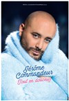 Jérôme Commandeur dans Tout en douceur - Théâtre de la Clarté