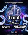 Tool + Deftones : Live Tribute - Le Balajo