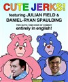 Julian Field et Daniel-Ryan Spaulding dans Cute jerks! - La Cible