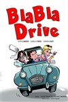 Blabla drive - Le Zygo Comédie