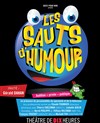 Sauts d'humour - Théâtre de Dix Heures