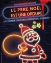 Le Père Noël est une ordure - La Comédie de Lille