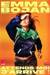 Emma Bojan dans Attends moi, j'arrive - Comédie des Volcans