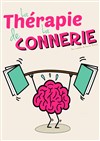 La thérapie de la connerie - Comédie du Finistère - Les ateliers des Capuçins