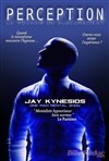 Jay Kynesios dans Perception : hypnose et mentalisme - l'Odeon Montpellier