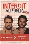Chicandier et Mathou Cann dans Interdit au public - Théâtre à l'Ouest