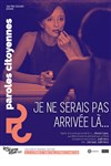 Je ne serais pas arrivée là, si... - La Scène Libre