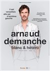 Arnaud Demanche dans Blanc et Hétéro - l'Odeon Montpellier