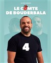 Le comte de Bouderbala 4 - Casino Théâtre Barrière
