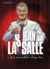 Jean dans La Salle dans Mes anecdotes d'une vie - Théâtre des Lices
