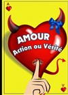 Amour, action ou vérité - We welcome 