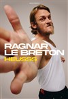 Ragnar le breton dans Heusss - La Nouvelle Comédie Gallien