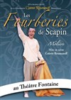 Les Fourberies de Scapin - Théâtre Fontaine
