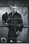 Wilson chante Montand - Conservatoire Jean-Baptiste Lully - Salle Gramont