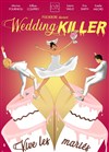 Wedding Killer ! - Cinéma Le Royal