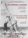Les asperges à Rommel - Théâtre de l'Epée de Bois - Cartoucherie