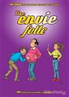 Une envie folle - Défonce de Rire