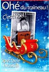 Ohé du traîneau ! c'est Noël ! - Carré Rondelet Théâtre