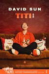 David Sun dans Titi - La Comédie des Alpes