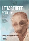Le Tartuffe ou l'imposteur - Théâtre Montmartre Galabru