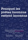 Pourquoi les poètes inconnus restent inconnus - Aktéon Théâtre 